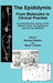 The Epididymis: From Molecules to Clinical Practice: A Comprehensive Survey of the Efferent Ducts, the Epididymis and the Vas Deferens by Bernard Robaire