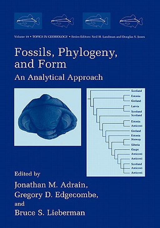 Fossils, Phylogeny, and Form: An Analytical Approach by Jonathan M. Adrain