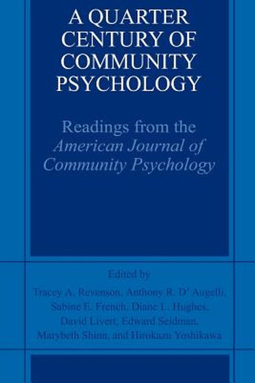 A Quarter Century of Community Psychology: Readings from the American Journal of Community Psychology by Tracey A. Revenson