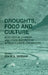 Droughts, Food and Culture: Ecological Change and Food Security in Africa's Later Prehistory by Fekri a. Hassan