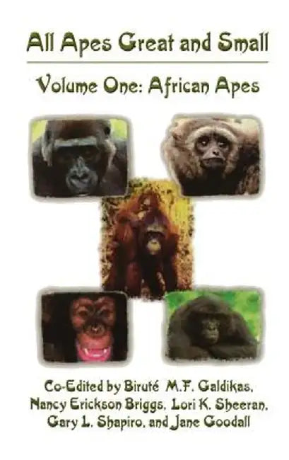 All Apes Great and Small: Volume 1: African Apes by Biruté M. F. Galdikas