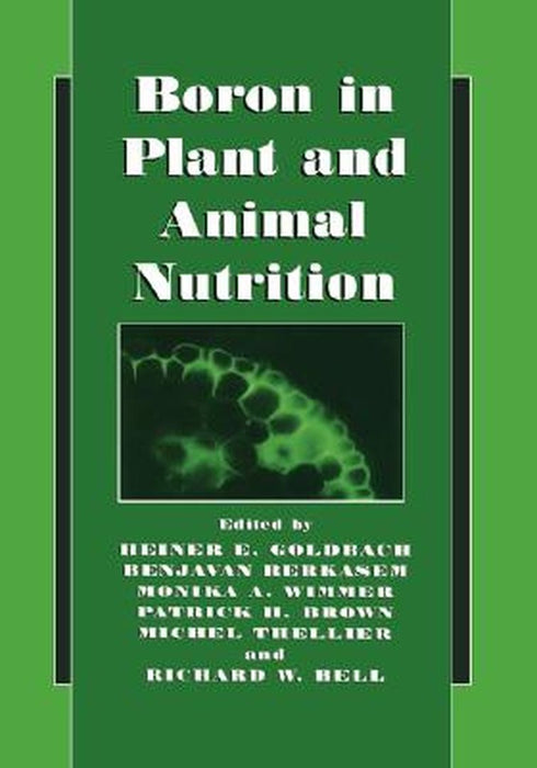 Boron in Plant and Animal Nutrition by Heiner E. Goldbach
