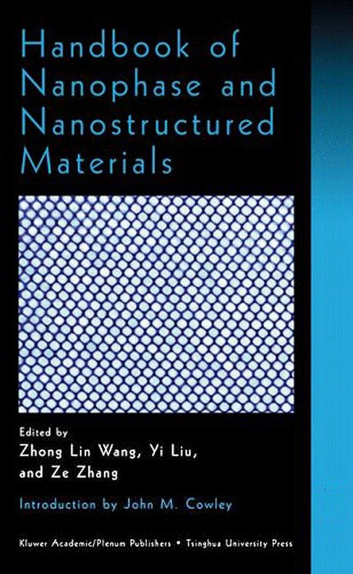 Handbook of Nanophase and Nanostructured Materials: Volume I: Synthesis, Volume II: Characterization, Volume III: Materials Systems and Applications I by Z. L. Wang