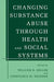 Changing Substance Abuse Through Health and Social Systems by William R. Miller