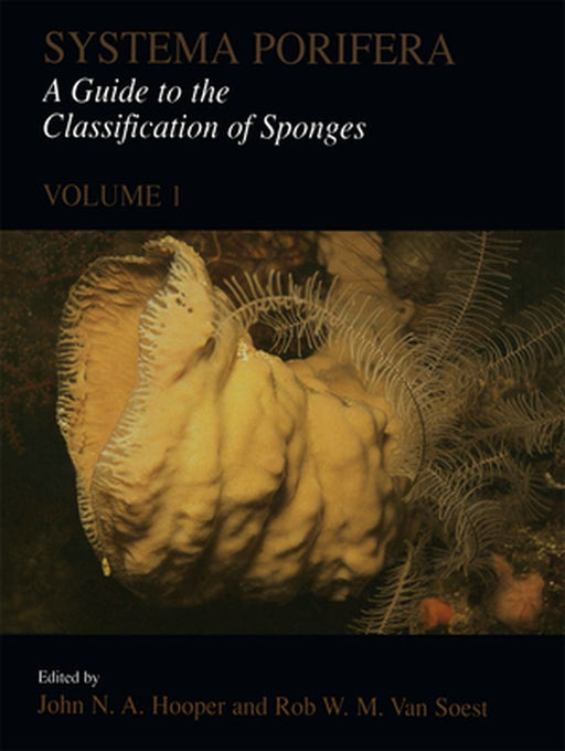 Systema Porifera: A Guide to the Classification of Sponges by John N. A. Hooper