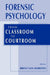 Forensic Psychology: From Classroom to Courtroom by Brent Van Dorsten