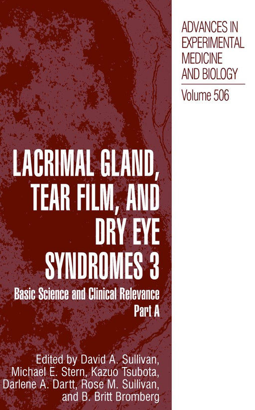 Lacrimal Gland, Tear Film, and Dry Eye Syndromes 3: Basic Science and Clinical Relevance Part B by David A. Sullivan