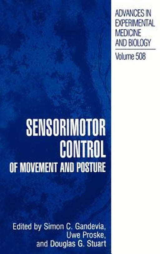 Sensorimotor Control of Movement and Posture by Simon C. Gandevia