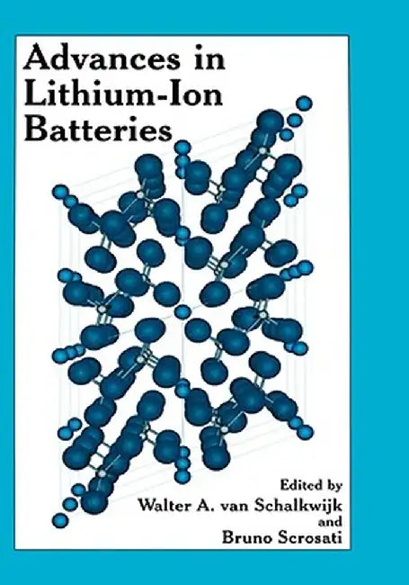 Advances in Lithium-Ion Batteries by Walter Van Schalkwijk