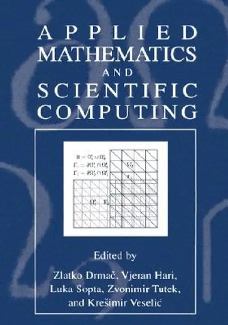 Applied Mathematics and Scientific Computing by Zlatko Drmac