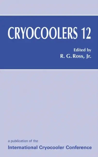 Cryocoolers 12 by Ronald G. Jr. Ross