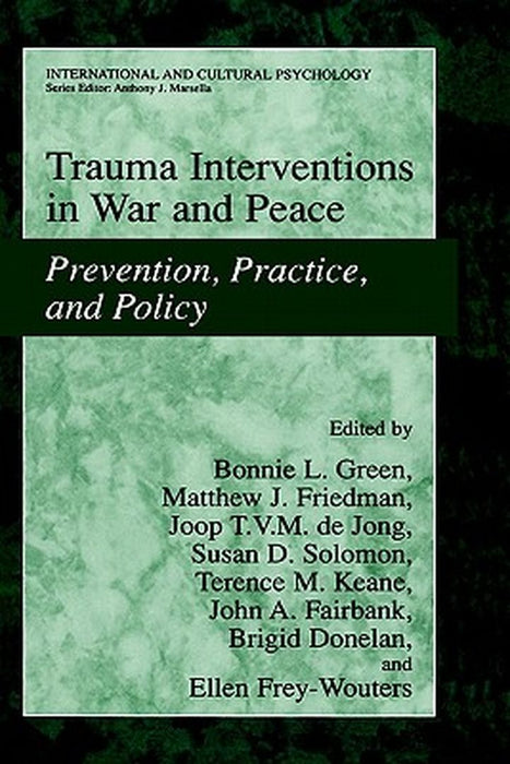 Trauma Interventions in War and Peace: Prevention, Practice, and Policy by Bonnie L. Green