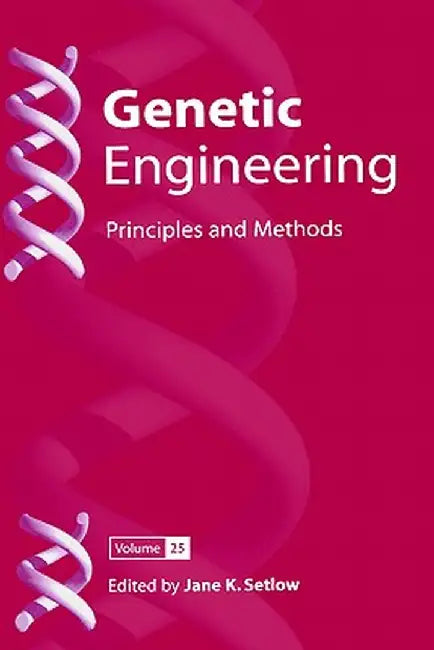 Genetic Engineering: Principles and Methods by Jane K. Setlow