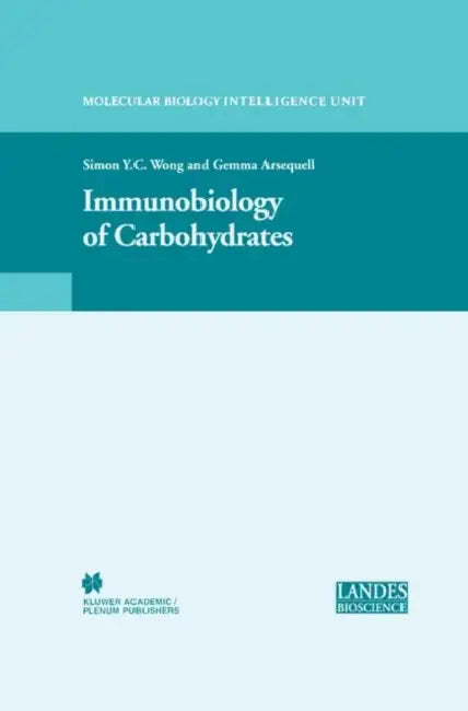 Immunobiology of Carbohydrates by Simon Wong, Gemma Arsequell