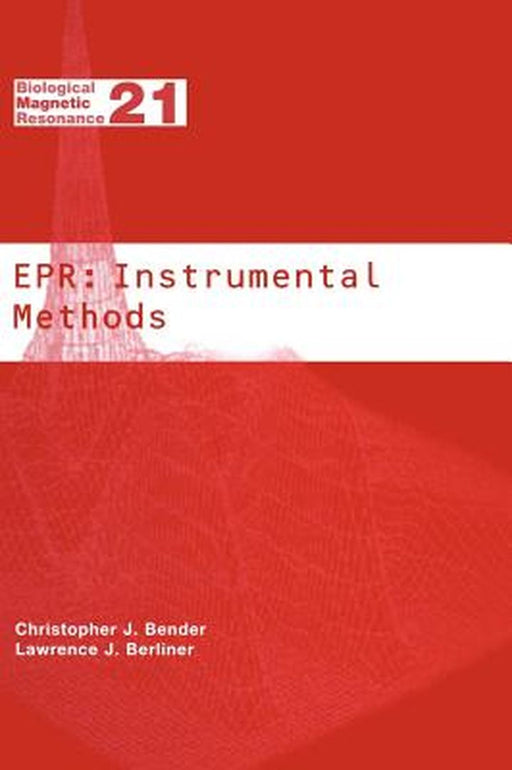 Epr: Instrumental Methods by Christopher J. Bender