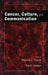 Cancer, Culture and Communication by Rhonda J. Moore, David Spiegel