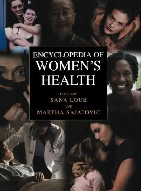 Encyclopedia of Women's Health by Sana Loue, Martha Sajatovic