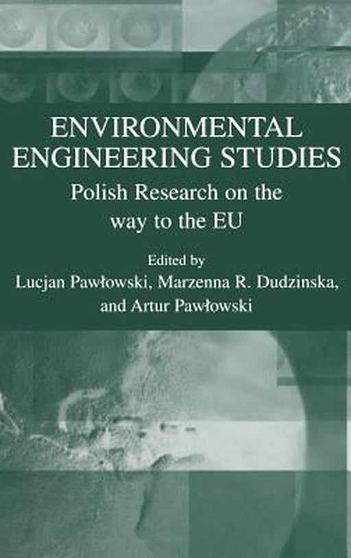 Environmental Engineering Studies: Polish Research on the Way to the EU by Lucjan Pawlowski