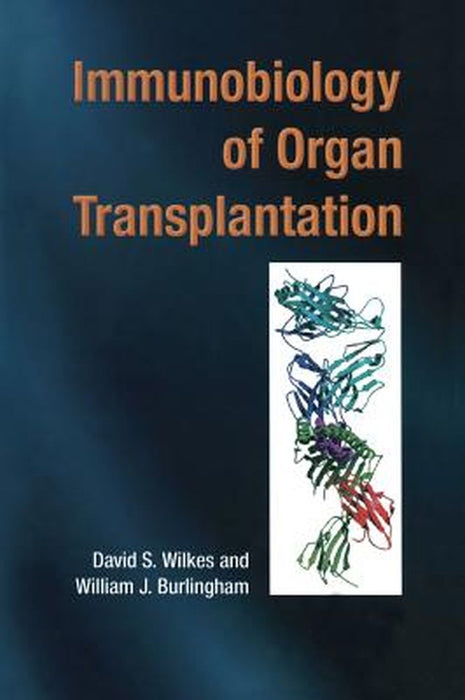 Immunobiology of Organ Transplantation by David S. Wilkes