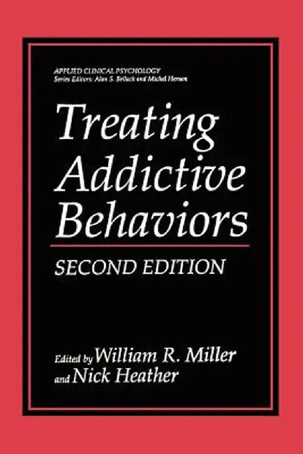 Treating Addictive Behaviors by William R. Miller