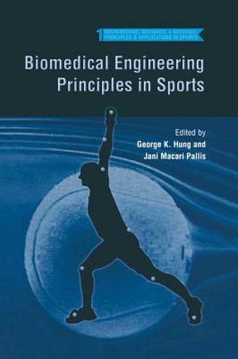 Biomedical Engineering Principles in Sports by George K. Hung