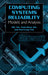Computing System Reliability: Models and Analysis by Min Xie