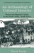 An Archaeology of Colonial Identity: Power and Material Culture in the Dwars Valley, South Africa by Gavin Lucas