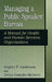 Managing a Public Speaker Bureau: A Manual for Health and Human Services Organizations by Stephen F. Gambescia, Evelyn Gonzalez