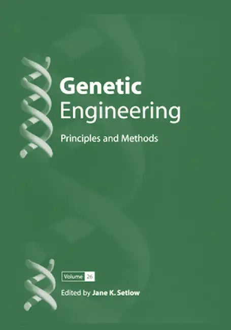Genetic Engineering: Principles and Methods by Jane K. Setlow