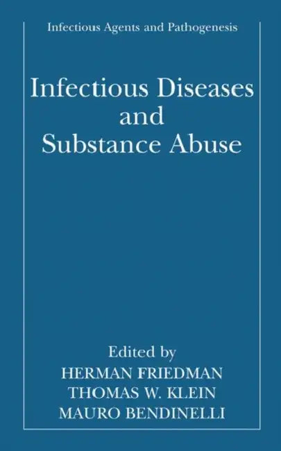 Infectious Diseases and Substance Abuse by Herman Friedman