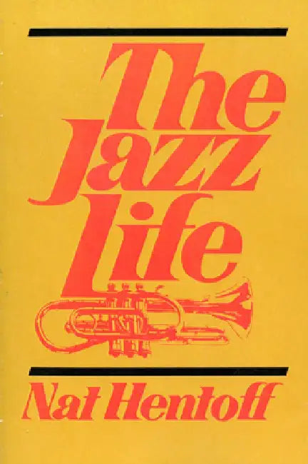 The Jazz Life by Nat Hentoff