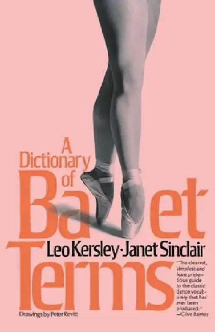 Dictionary of Ballet Terms by Leo Kersley