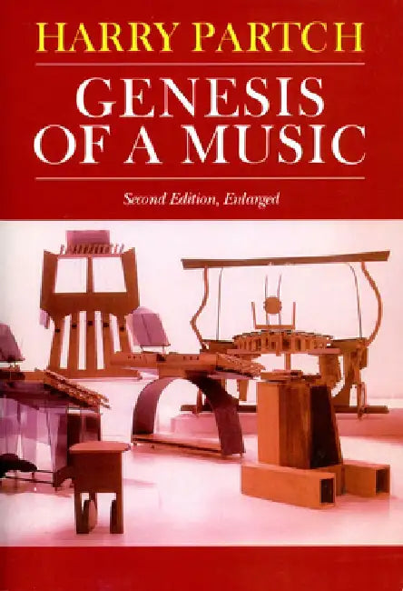 Genesis of a Music: An Account of a Creative Work, Its Roots, and Its Fulfillments, Second Edition by Harry Partch
