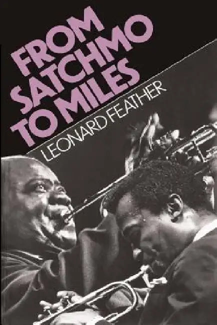 From Satchmo to Miles by Leonard Feather