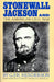 Stonewall Jackson and the American Civil War by G. F. R. Henderson
