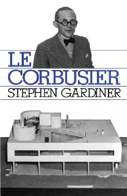 Le Corbusier by Stephen Gardiner