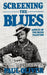 Screening the Blues by Paul Oliver