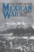 The Story of the Mexican War by Robert Selph Henry