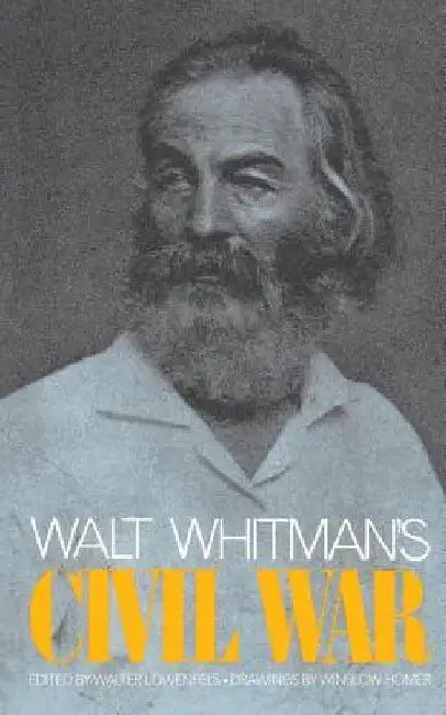Walt Whitman's Civil War by Walter Lowenfels