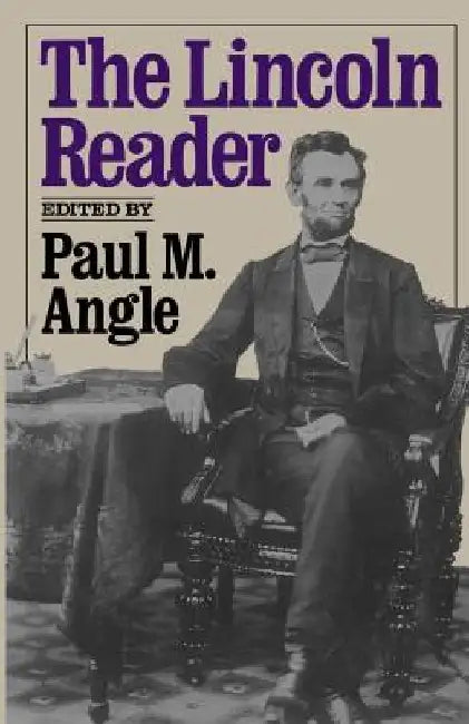 The Lincoln Reader by Paul M. Angle