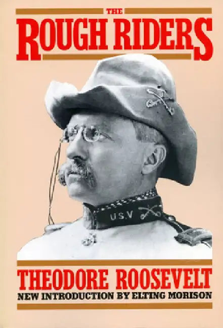 The Rough Riders by Theodore Roosevelt