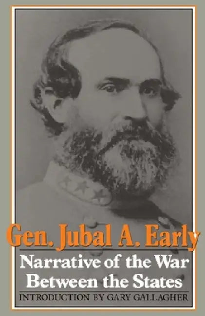 Narrative of the War Between the States by Jubal A. Early