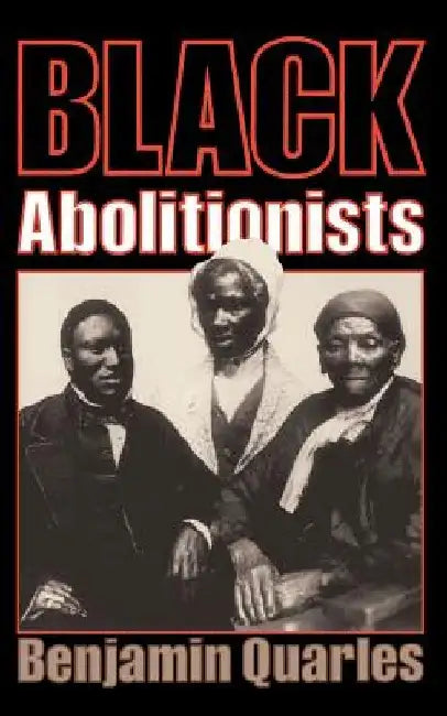 Black Abolitionists by Benjamin Quarles