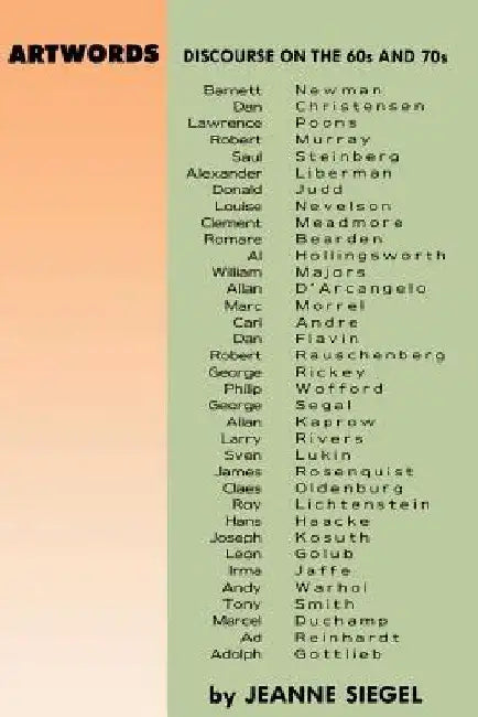 Artwords: Discourse on the '60s and '70s by Jeanne Siegel