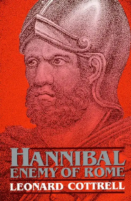 Hannibal: Enemy of Rome by Leonard Cottrell