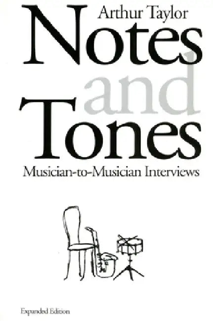 Notes and Tones: Musician-To-Musician Interviews by Arthur Taylor