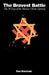 The Bravest Battle: The Twenty-Eight Days of the Warsaw Ghetto Uprising by Dan Kurzman