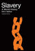 Slavery: A World History by Milton Meltzer