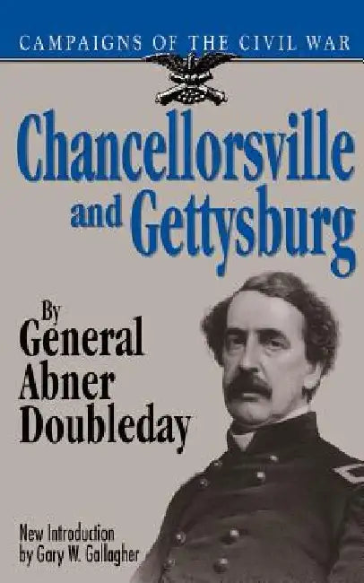 Chancellorsville & Gettysburg by Abner Doubleday