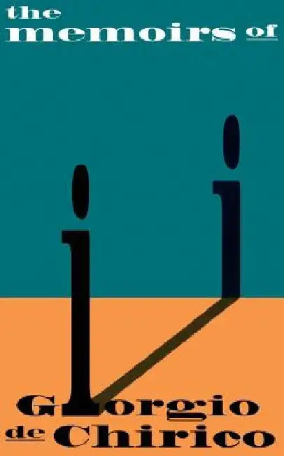 Memoirs of Giorgio de Chirico by Giorgio de Chirico